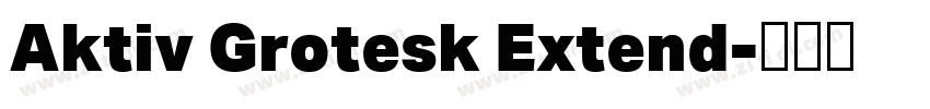 Aktiv Grotesk Extend字体转换 Aktiv Grotesk Extend字体转换